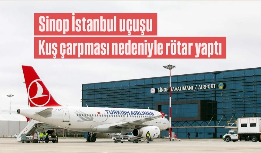 Sinop-İstanbul uçuşu ertelendi!