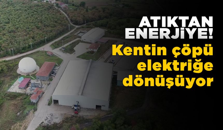 Sinop’ta çöp gazından elektrik üretiliyor