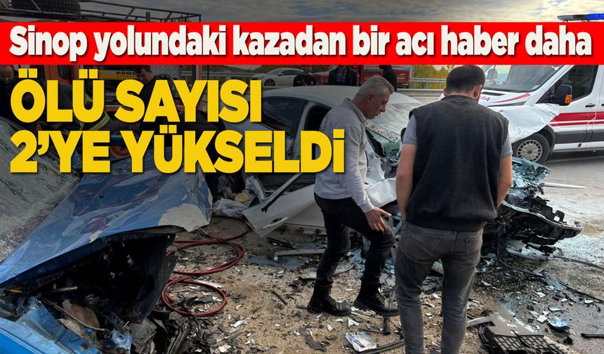 Sinop yolundaki kazada ölü sayısı 2'ye yükseldi