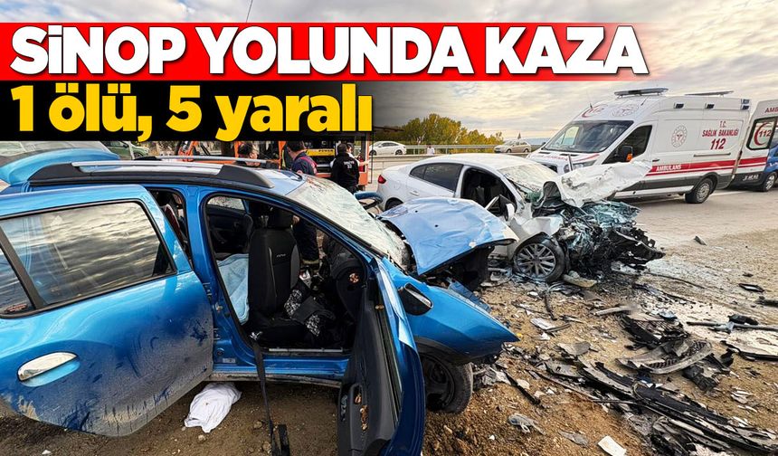 Sinop yolunda iki otomobil çarpıştı: 1 ölü, 5 yaralı