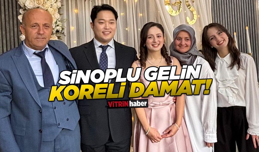 Sinop’a Koreli Damat!