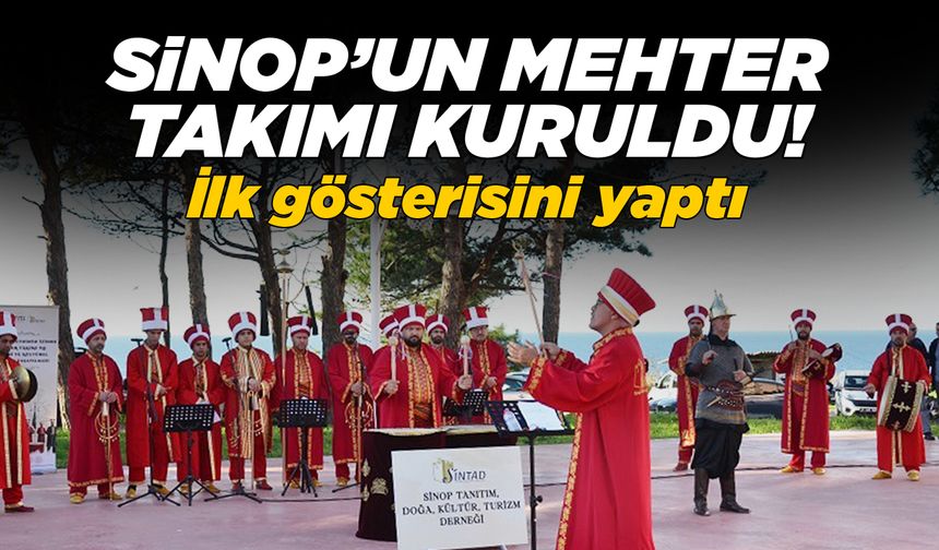 Sinop Mehter Takımı ilk kez sahneye çıktı