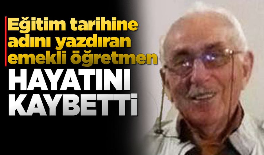 Erfelekli emekli öğretmen hayatını kaybetti