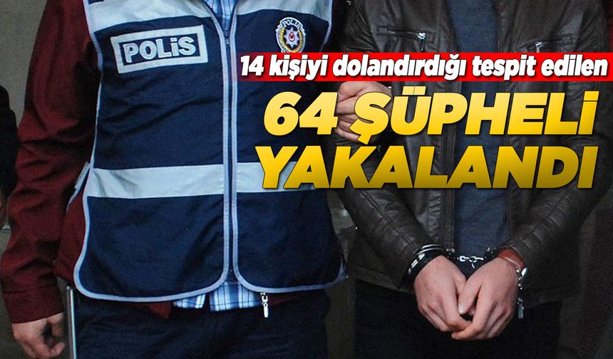 Sinop dahil 23 ilde dolandırıcılık şebekelerine operasyon!