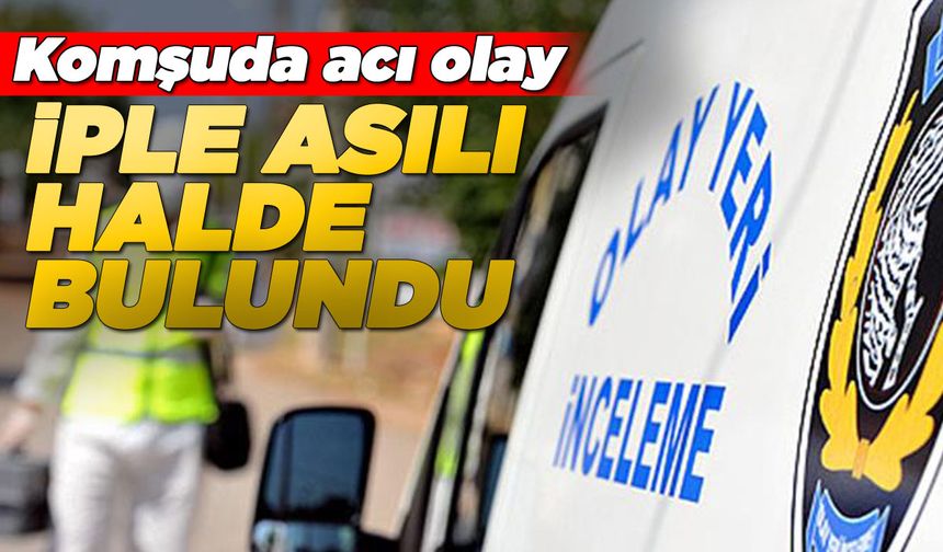 Kamyon kasasında iple asılı halde bulundu