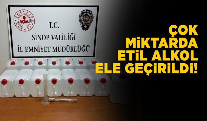 Sinop’ta kaçak alkol operasyonu