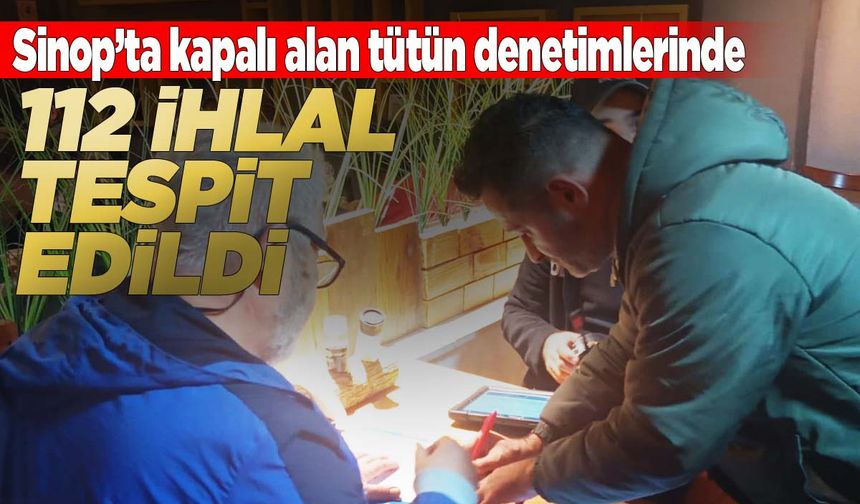 Sinop’ta kapalı alanda tütün ihlali denetimi