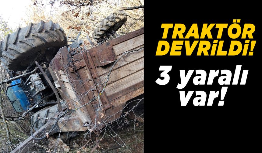 Devrilen traktördeki 3 kişi yaralandı