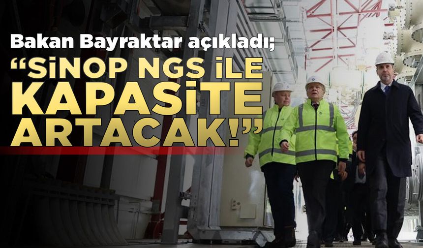 Bakan Bayraktar'dan Sinop nükleeri hakkında açıklama