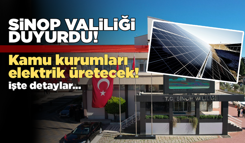 Sinop’ta kamu kurumları kendi elektriğini üretecek