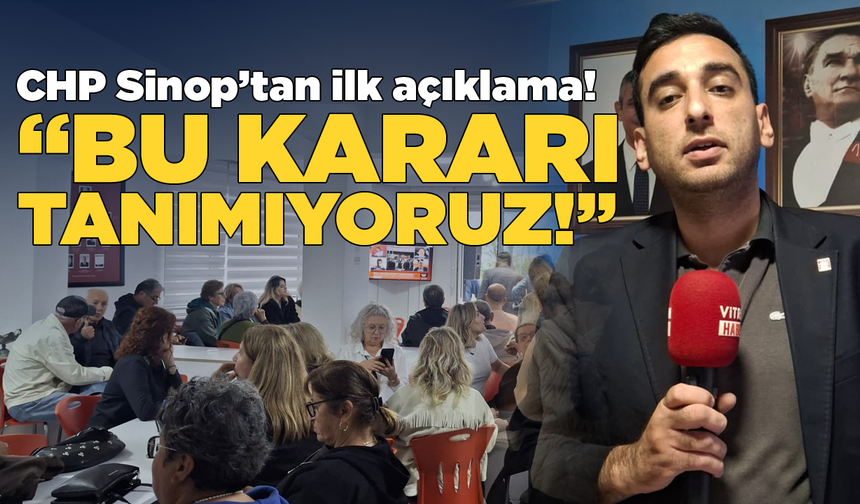 “Mutlak butlan” kararı sonrası CHP Sinop’tan son dakika açıklaması!