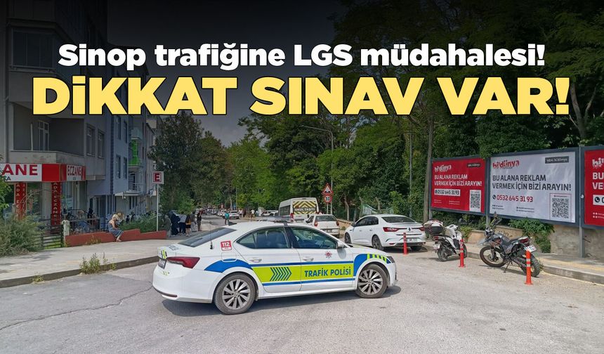 Sinop Okullar Caddesi LGS için trafiğe kapatıldı!