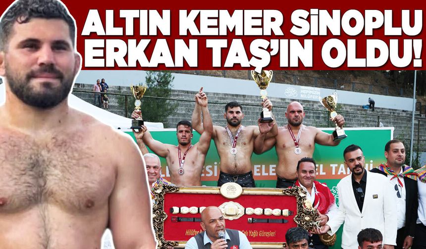 Sinoplu Erkan Taş, başpehlivan oldu