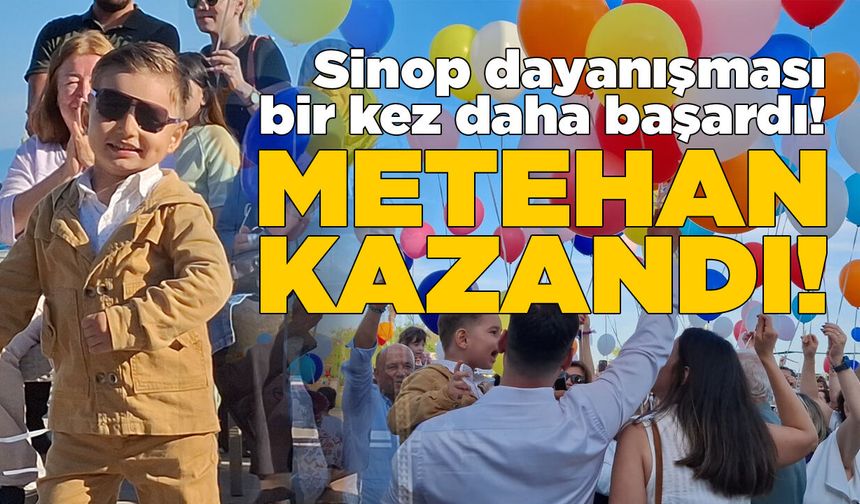 Sinop’ta balonlar Metehan için gökyüzüne uçtu!