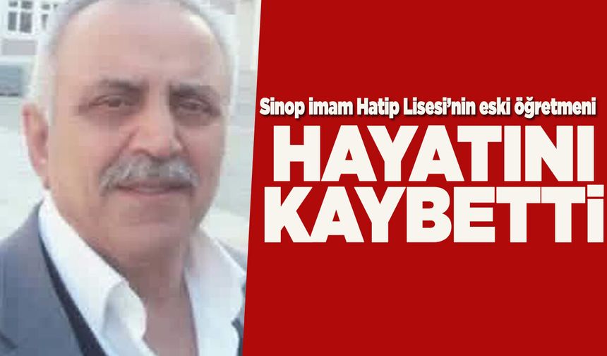 Sinop'un eski eğitimcilerinden Keleş vefat etti