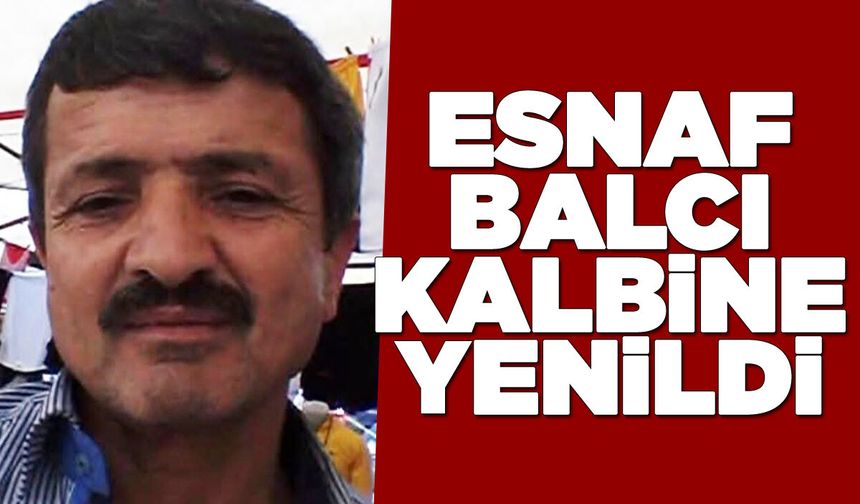 İlçenin sevilen esnafı Hasan Balcı’dan acı haber!