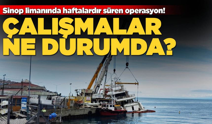 Sinop limanında kurtarma operasyonu sürüyor