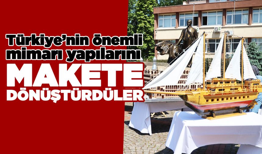 Sinop'ta hükümlülerin hazırladığı maketler sergilendi
