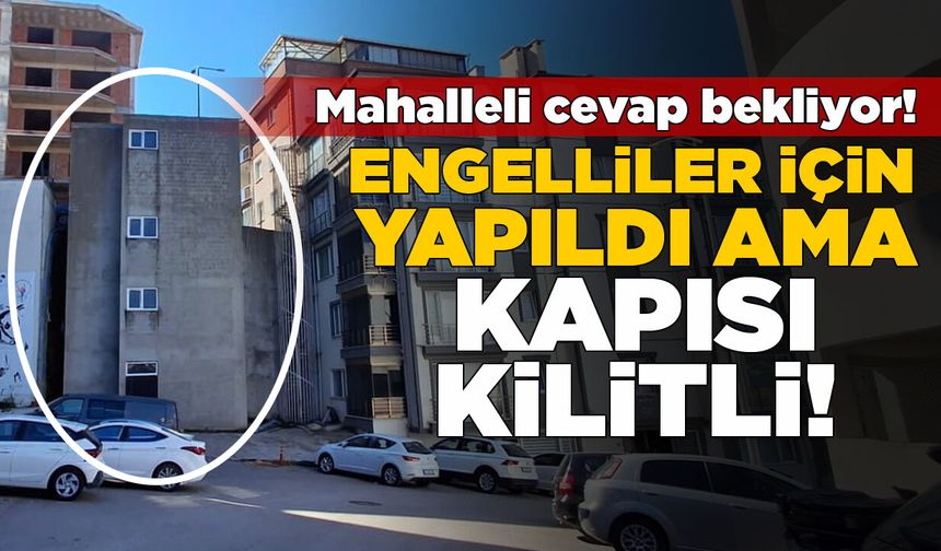 Engelliler için yapılmıştı, yıllardır kilit altında!