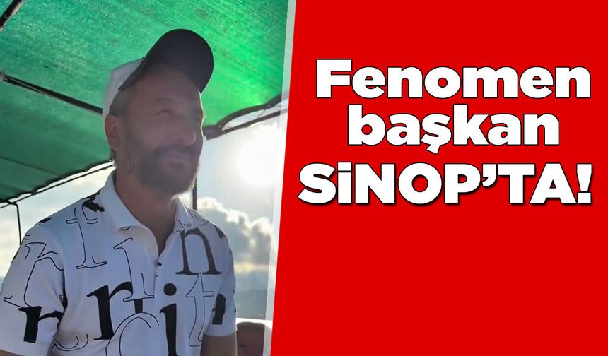 Fenomen Belediye Başkanı Serkan Civa Sinop’ta!