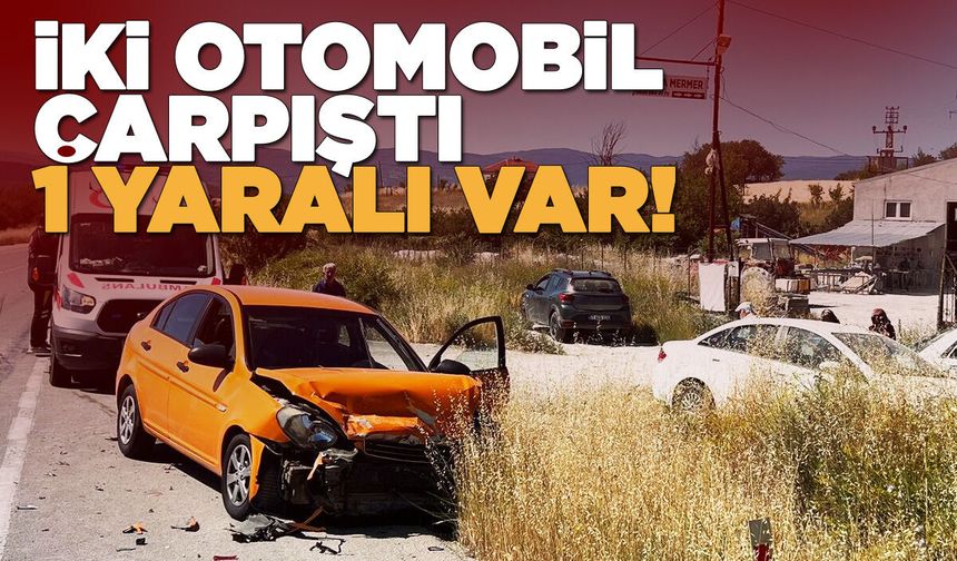 İki otomobilin çarpıştığı kazada 1 kişi yara aldı
