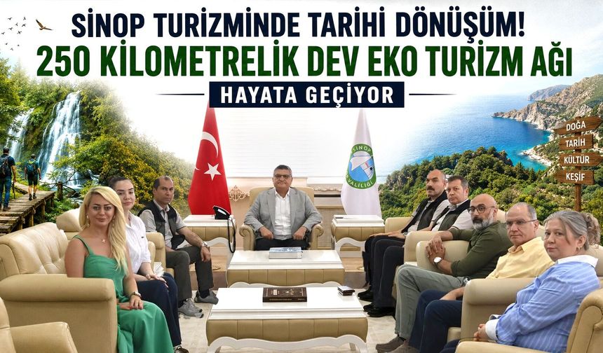 Sinop Turizminde Tarihi Dönüşüm! 250 Kilometrelik Dev Ekoturizm Ağı