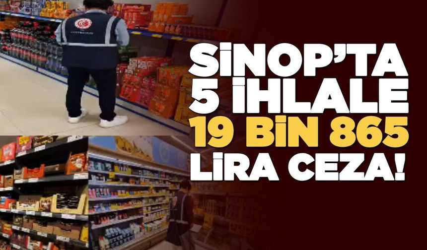 Sinop'ta 2 bin 116 ürün denetlendi: 5 ihlale ceza