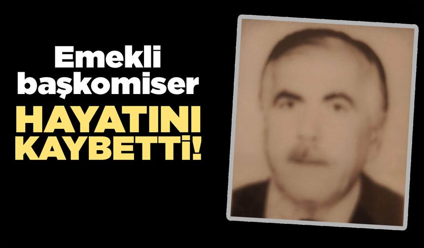 Sinoplu emekli başkomiser hayatını kaybetti