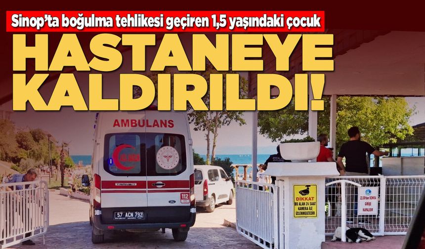 Sinop'ta bir çocuk boğulma tehlikesi geçirdi