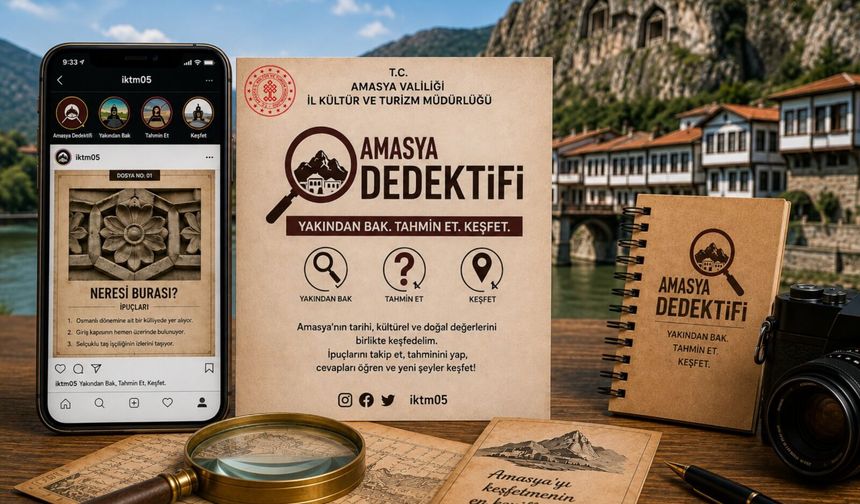 Amasya'nın kültürel mirası Amasya Dedektifi Projesiyle keşfedilecek