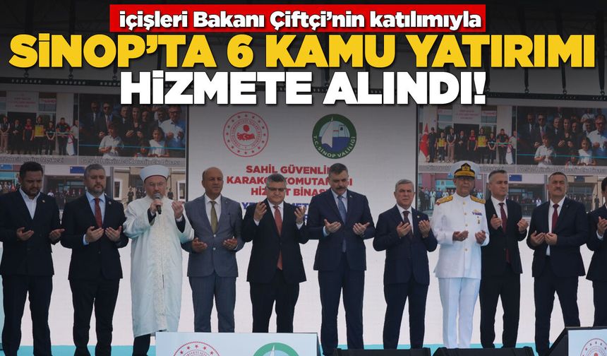 Sinop’ta 6 kamu yatırımı hizmete alındı