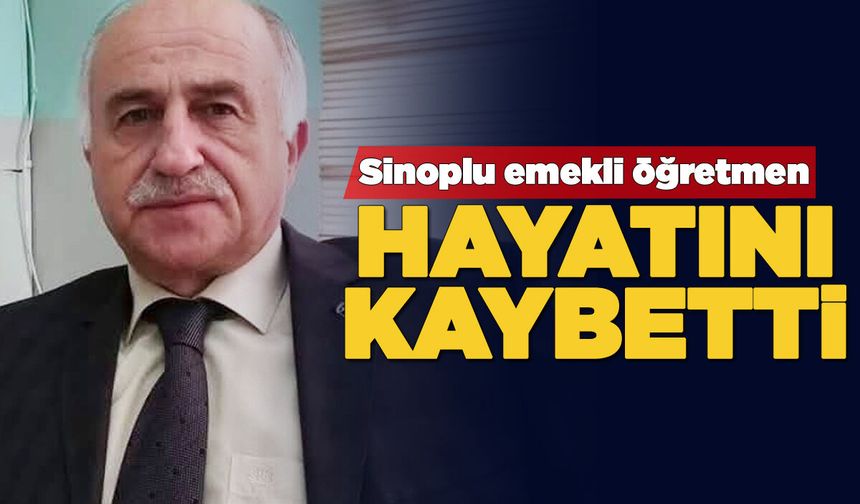 Sinoplu emekli öğretmen Gültekin vefat etti