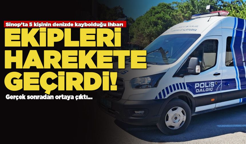 Sinop'ta korkutan ihbar! Gerçek kısa sürede ortaya çıktı