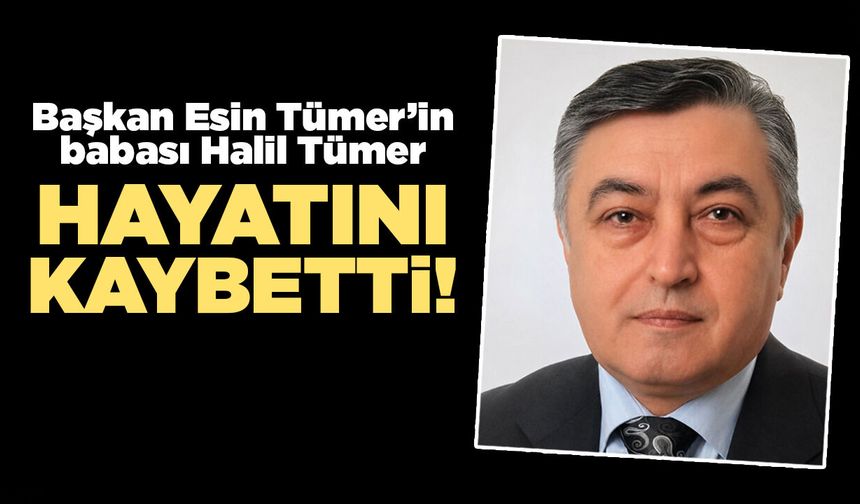 Başkan Esin Tümer’in acı günü