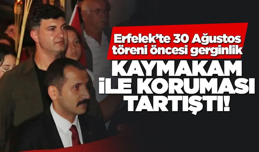 Erfelek’te 30 Ağustos töreni öncesi gerginlik: Kaymakam ile koruması tartıştı
