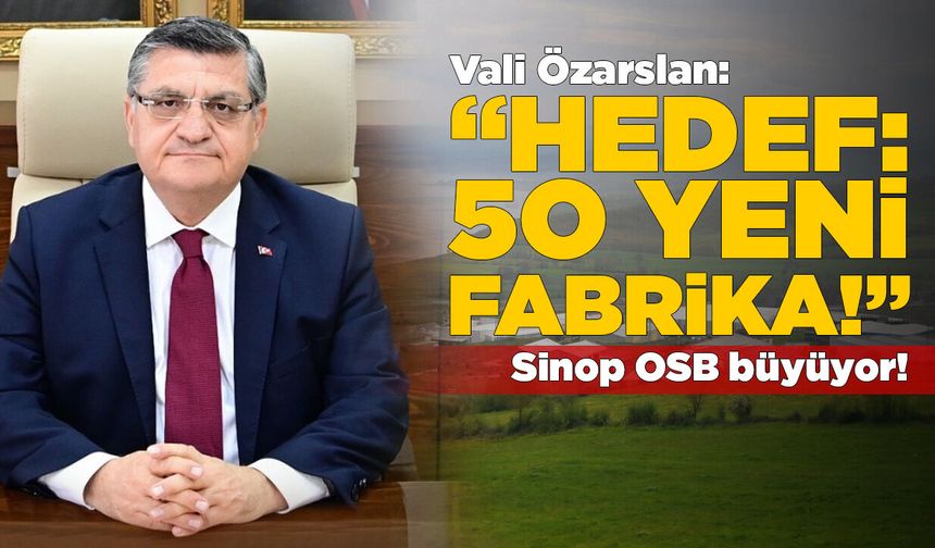 Sinop OSB büyüyor: Hedef 50 yeni fabrika