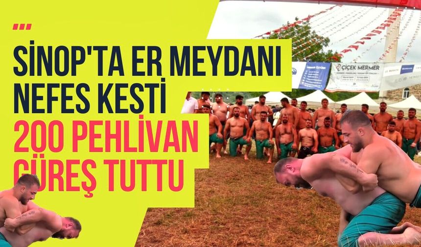 Sinop'ta 200 Pehlivan Er Meydanında Buluştu!