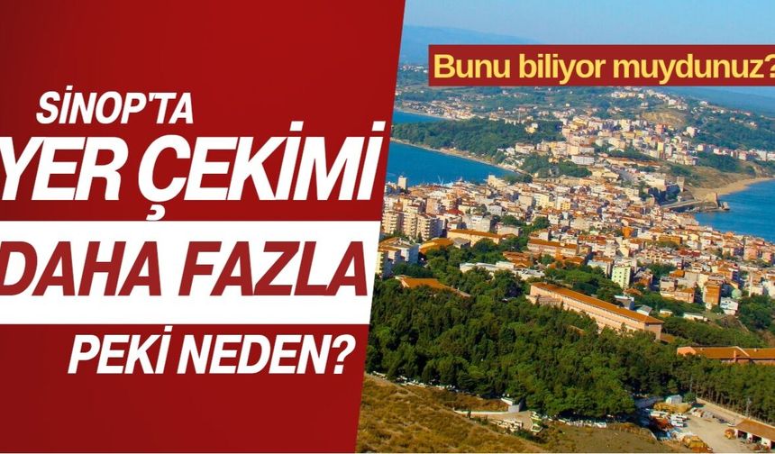 Türkiye’de Yerçekiminin En Fazla Olduğu Yer Sinop mu?