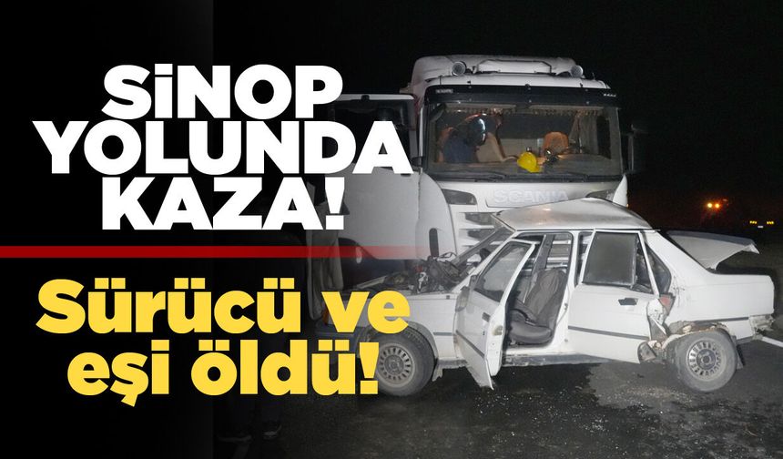 Tır ile otomobil çarpıştı, sürücü ve eşi hayatını kaybetti