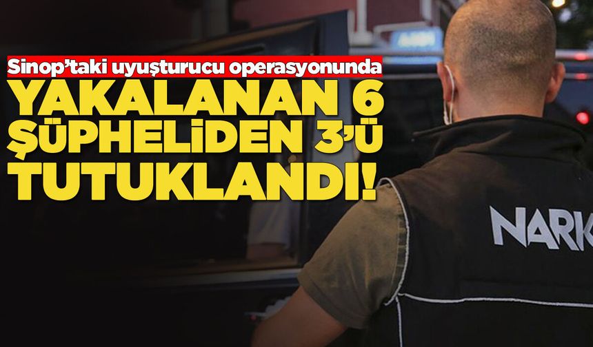 Narkotik operasyonunda 3 şüpheli tutuklandı
