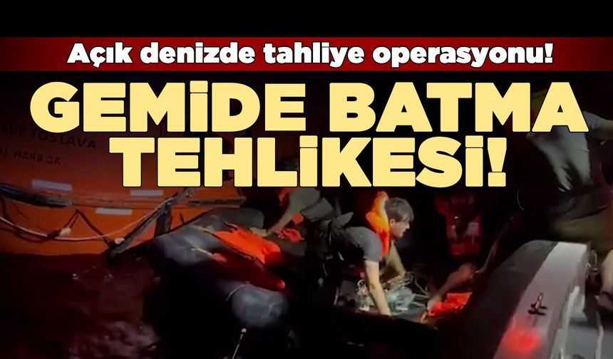 Su alan gemide tahliye operasyonu yapıldı
