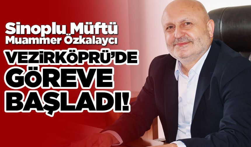 Vezirköprü'ye Sinoplu müftü