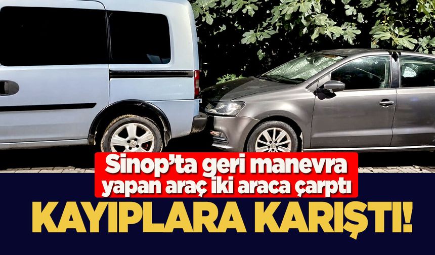 Sinop’ta geri manevra yapan araç iki araca çarptı