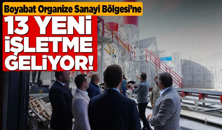 Boyabat OSB’ye 13 yeni işletme geliyor