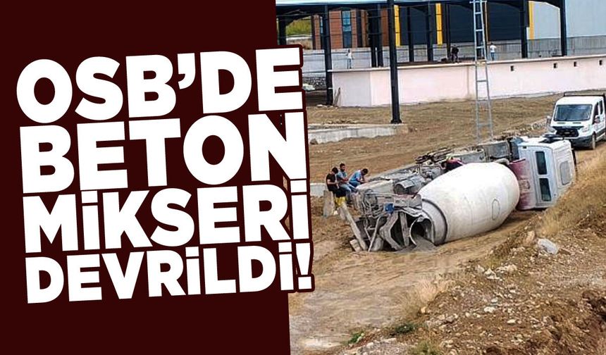 OSB'de beton mikseri devrildi