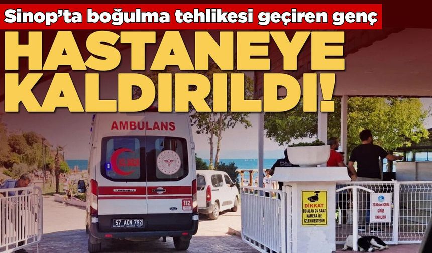 Sinop’ta boğulma tehlikesi: Bir genç tedavi altında
