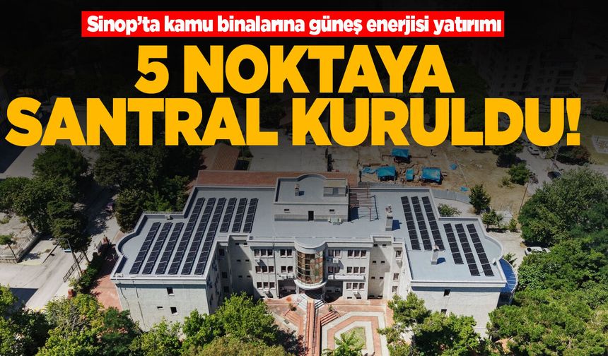 Sinop’ta kamu binalarına güneş enerjisi yatırımı