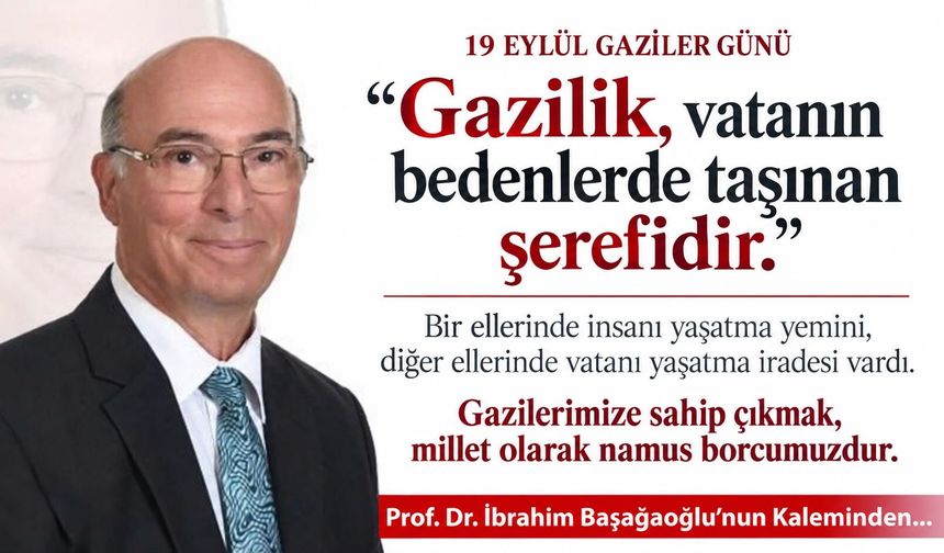Gazilik, Vatanın Bedenlerde Taşınan Şerefidir