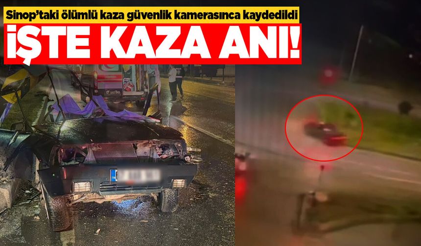 Sinop'taki ölümlü kaza güvenlik kamerasınca kaydedildi