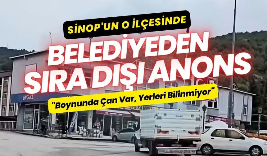 İlçe merkezinde sıra dışı anons: Duyanlar şaşırdı!